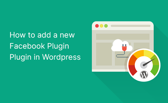 How to add a new Facebook Plugin Plugin in Wordpress