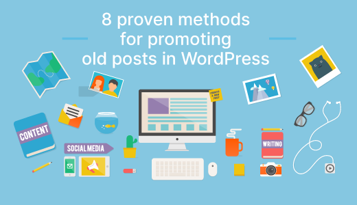 8 proven methods for promoting old posts in WordPress