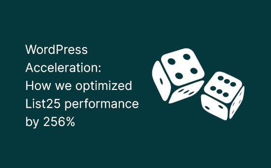 WordPress Acceleration: How we optimized List25 performance by 256%